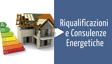 Consulenze e Riqualificazioni Energetiche